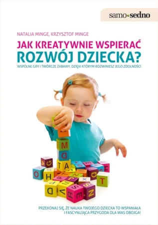 Jak kreatywnie wspierać rozwój dziecka? - Natalia Minge, Krzysztof Minge