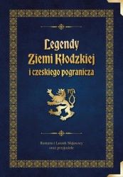 Legendy Ziemi Kłodzkiej i czeskiego pogranicza - praca zbiorowa