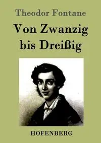 Von Zwanzig bis Dreißig - Fontane Theodor
