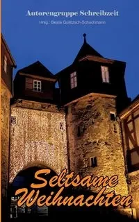 Seltsame Weihnachten - Quilitzsch-Schuchmann Beate