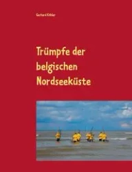 Trümpfe der belgischen Nordseeküste - Gerhard Köhler
