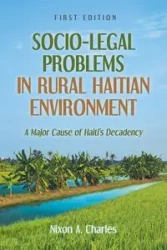 Socio-Legal Problems in Rural Haitian Environment - Charles Nixon A.