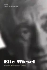Elie Wiesel - Berger Alan L.