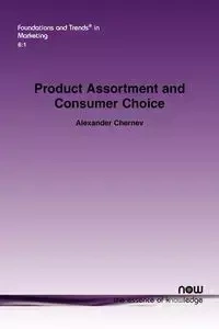 Product Assortment and Consumer Choice - Alexander Chernev