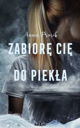 Zabiorę Cię do piekła - Anna Prusik