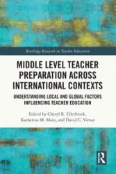 Middle Level Teacher Preparation across International Contexts - Ellerbrock Cheryl R.