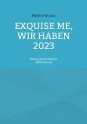 Exquise me, wir haben 2023 - Martin Patrizia