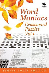 Word Maniacs Crossword Puzzles Vol 1 - Speedy Publishing LLC