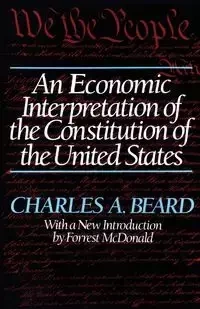 An Economic Interpretation of the Constitution of the United States - Charles Beard
