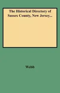 Historical Directory of Sussex County, New Jersey... - Edward A. Webb