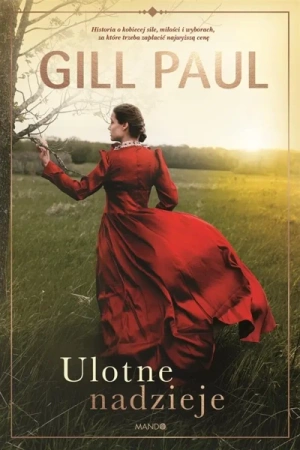 Ulotne nadzieje - Paul Gill, Anna Gralak
