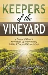Keepers of the Vineyard - Barbara Singleton Ph.D. Dr.