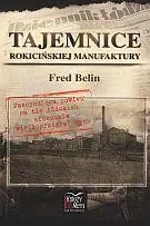 Tajemnice Rokicińskiej Manufaktury - Fred Belin