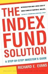 The Index Fund Solution - Richard Evans