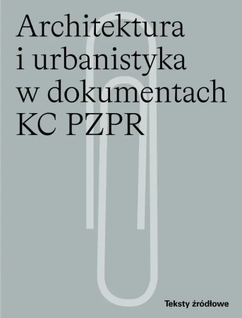 Architektura i urbanistyka w dokumentach KC PZPR - Andrzej Skalimowski