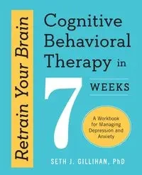Retrain Your Brain - Seth J. Gillihan