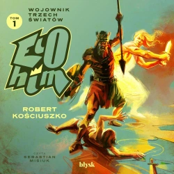 audiobook Elohim. Wojownik Trzech Światów - Robert Kościuszko