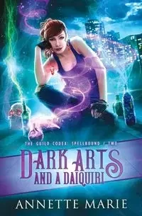Dark Arts and a Daiquiri - Marie Annette