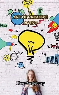 Art of Creative Living - Castlebury Thor