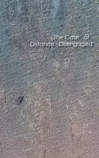 The Case of Distance Disengaged - eteam
