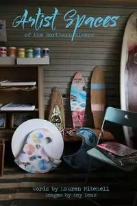 Artist Spaces Of The Northern Rivers - Lauren Mitchell