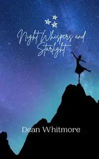 Night Whispers and Starlight - Dean Whitmore