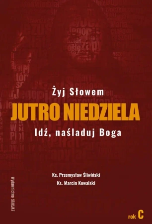 Jutro Niedziela Rok C - ks. Przemysław Śliwiński, ks. Marcin Kowalski