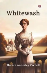 Whitewash - Horace Vachell Annesley