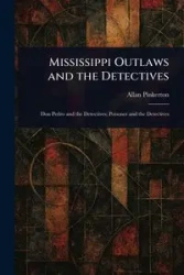 Mississippi Outlaws and the Detectives - Allan Pinkerton