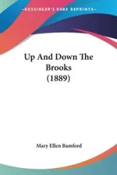 Up And Down The Brooks (1889) - Mary Ellen Bamford