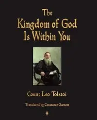 The Kingdom of God Is Within You - Leo Tolstoy Nikolayevich