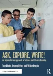 Ask, Explore, Write! - Troy Hicks