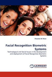 Facial Recognition Biometric Systems - Ali Khan Shaukat