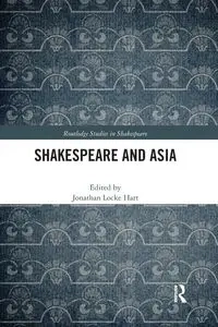 Shakespeare and Asia - Hart Jonathan Locke