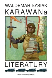 Karawana literatury - Waldemar Łysiak - Waldemar Łysiak