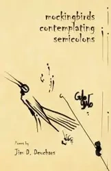 Mockingbirds Contemplating Semicolons - Jim Deuchars  D