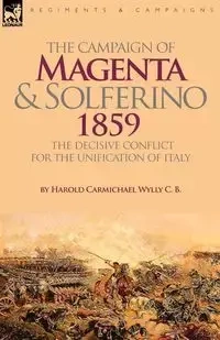 The Campaign of Magenta and Solferino 1859 - Harold Wylly Carmichael
