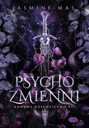 Psychozmienni. Krwawe dziedzictwo. Tom 1 - Jasmine Mas