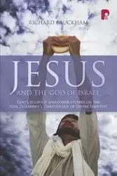 Jesus and the God of Israel - Richard Bauckham
