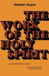 The Work of the Holy Spirit - Abraham Kuyper