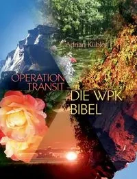 OPERATION TRANSIT - DIE WPK-BIBEL - Adrian Kübler
