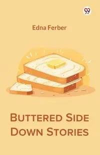 Buttered Side Down Stories - Edna Ferber