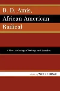 B.D. Amis, African American Radical - Howard Walter