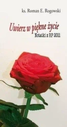 Uwierz w piękne życie. Notatki z RP 2011 - Roman E. Rogowski