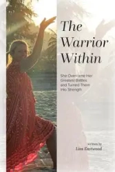 The Warrior Within - Lisa Eastwood