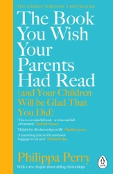 The Book You Wish Your Parents had Read - Perry Philippa