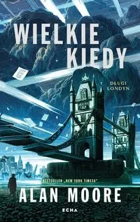 Długi Londyn T.1 Wielkie Kiedy - Alan Moore