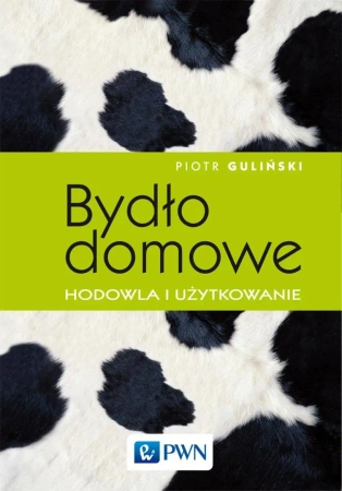 Bydło domowe - hodowla i użytkowanie - Piotr Guliński