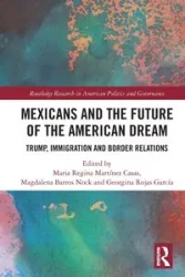Mexicans and the Future of the American Dream - Martínez Casas Maria Regina