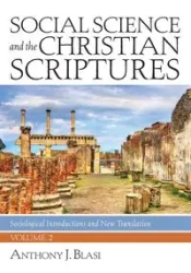 Social Science and the Christian Scriptures, Volume 2 - Anthony J. Blasi